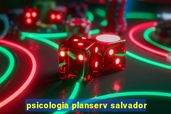 psicologia planserv salvador